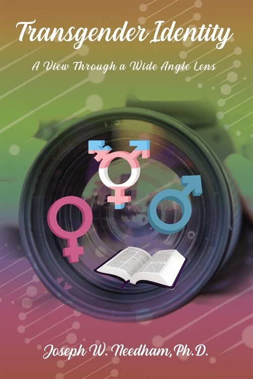 Transgender Identity: A View Through a Wide Angle Lens (Paperback)