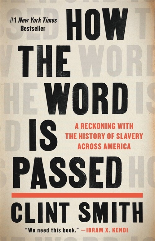 How the Word Is Passed: A Reckoning with the History of Slavery Across America (Hardcover)