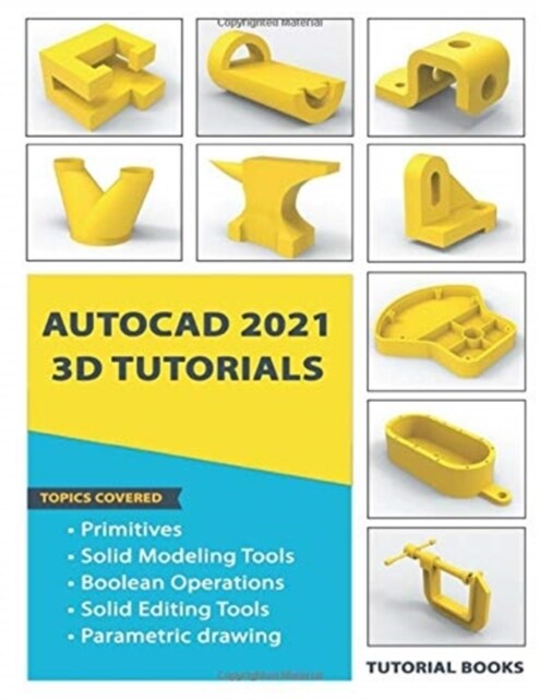 AutoCAD 2021 3D Tutorials (Paperback)
