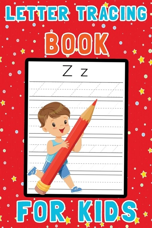 Letter Tracing Book for Kids: Alphabet Handwriting Practice workbook for kids, Preschool writing Workbook For Pre K, Kindergarten and Kids Ages 3-5. (Paperback)