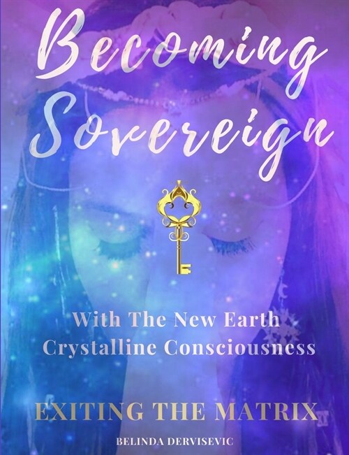Becoming Sovereign: Exiting the Matrix (Paperback)