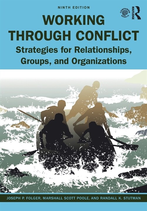 Working Through Conflict : Strategies for Relationships, Groups, and Organizations (Paperback, 9 ed)