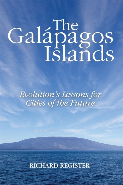 The Gal?agos Islands: Evolutions Lessons for Cities of the Future (Paperback)