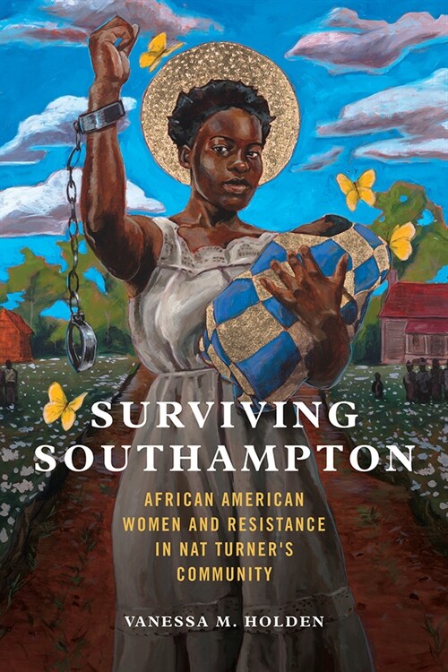 Surviving Southampton: African American Women and Resistance in Nat Turners Community Volume 1 (Hardcover)