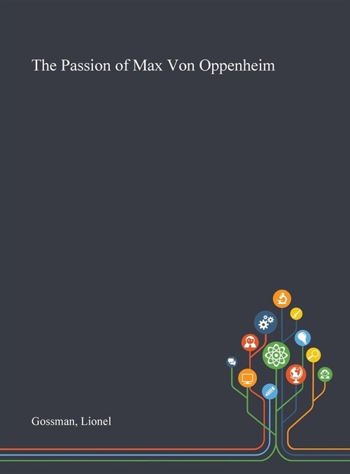 The Passion of Max Von Oppenheim (Hardcover)
