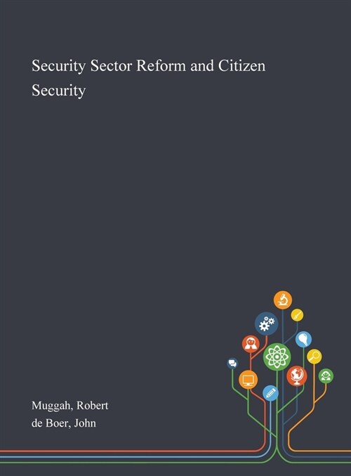Security Sector Reform and Citizen Security (Hardcover)