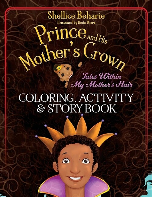 Prince and His Mothers Crown: Tales Within My Mothers Hair Coloring Book: Volume 1 (Paperback)