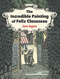 (The) Incredible painting of Felix Clousseau