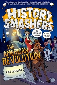 History Smashers: The American Revolution (Paperback)