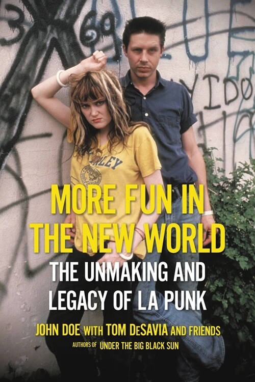 More Fun in the New World: The Unmaking and Legacy of L.A. Punk (Paperback)