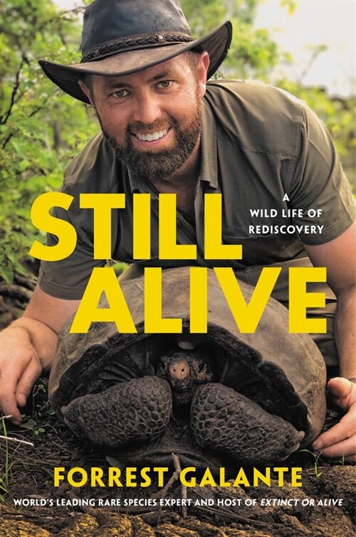 Still Alive: A Wild Life of Rediscovery (Hardcover)