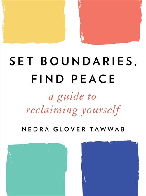 Set Boundaries, Find Peace: A Guide to Reclaiming Yourself (Hardcover)
