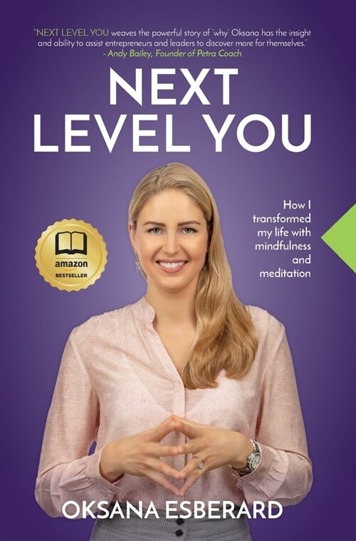 Next Level You: How I transformed my life with mindfulness and meditation (Hardcover)