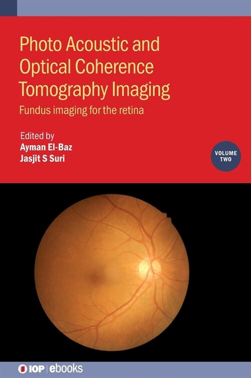 Photo Acoustic and Optical Coherence Tomography Imaging, Volume 2 : Fundus imaging for the retina (Hardcover)