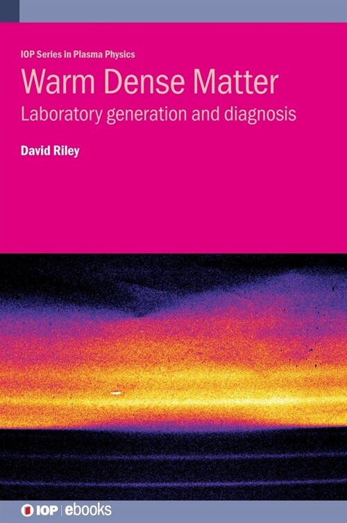 Warm Dense Matter : Laboratory generation and diagnosis (Hardcover)