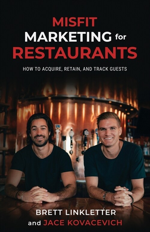 Misfit Marketing for Restaurants: How to Acquire, Retain, and Track Guests (Paperback)