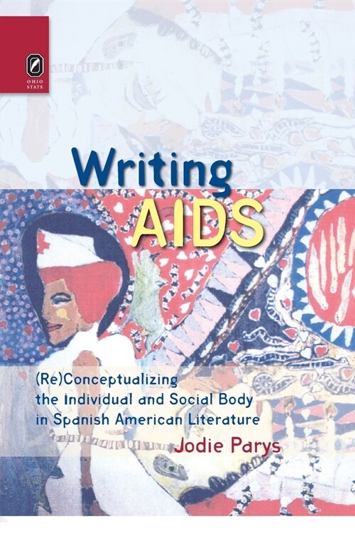 Writing AIDS: (Re)Conceptualizing the Individual and Social Body in (Paperback)