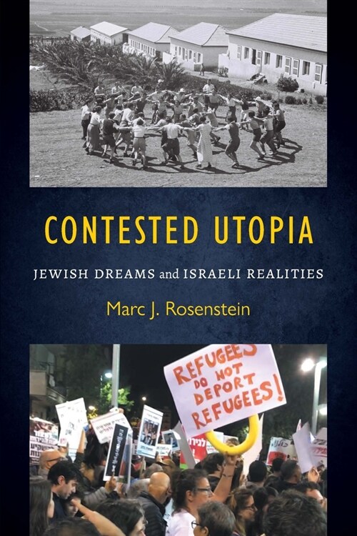 Contested Utopia: Jewish Dreams and Israeli Realities (Paperback)