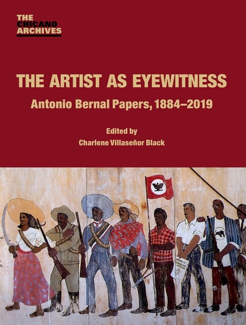 The Artist as Eyewitness: Antonio Bernal Papers, 1884-2019 (Paperback)