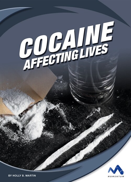 Cocaine: Affecting Lives (Library Binding)