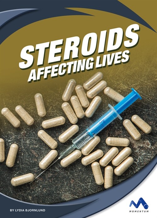 Steroids: Affecting Lives (Library Binding)