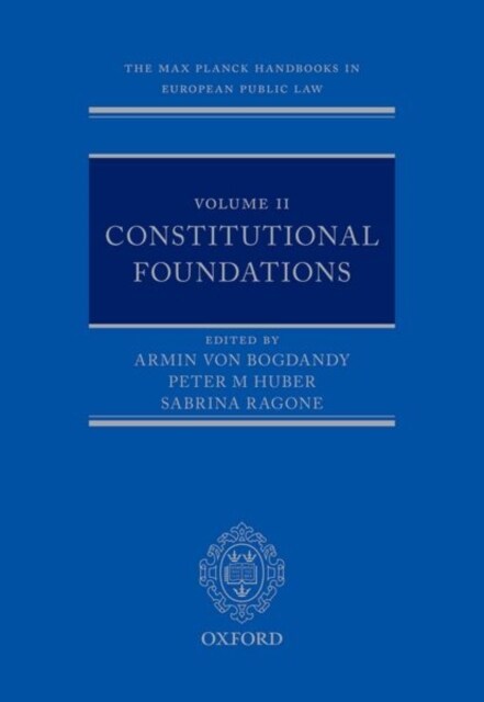 The Max Planck Handbooks in European Public Law : Volume II: Constitutional Foundations (Hardcover)