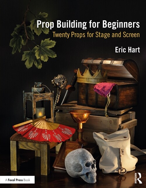 Prop Building for Beginners : Twenty Props for Stage and Screen (Paperback)