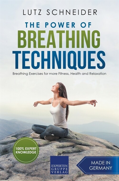 The Power of Breathing Techniques - Breathing Exercises for more Fitness, Health and Relaxation (Paperback)