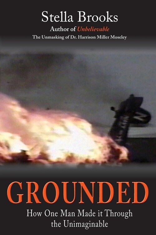 Grounded: How One Man Made it Through the Unimaginable (Paperback)