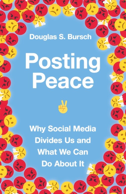 Posting Peace: Why Social Media Divides Us and What We Can Do about It (Paperback)