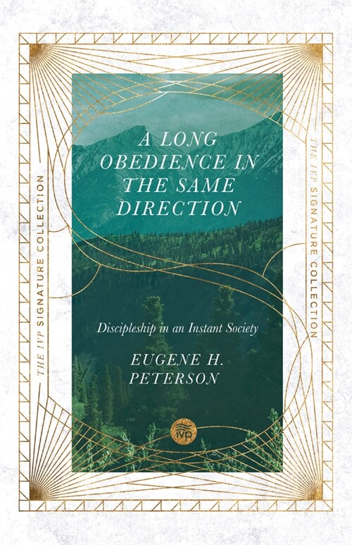 A Long Obedience in the Same Direction: Discipleship in an Instant Society (Paperback)
