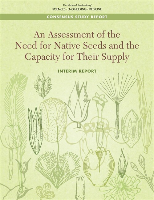 An Assessment of the Need for Native Seeds and the Capacity for Their Supply: Interim Report (Paperback)