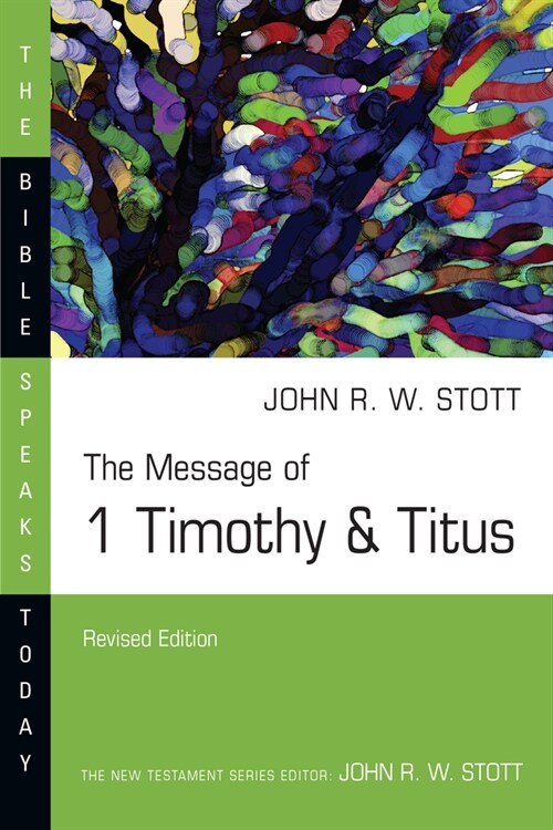 The Message of 1 Timothy & Titus: Guard the Truth (Revised) (Paperback, Revised)