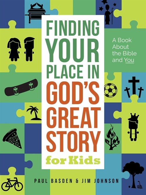 Finding Your Place in Gods Great Story for Kids: A Book about the Bible and You (Paperback)