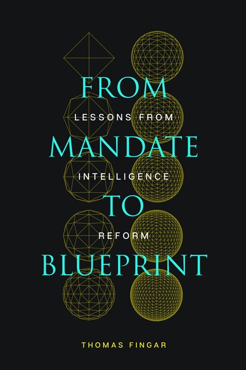 From Mandate to Blueprint: Lessons from Intelligence Reform (Paperback)