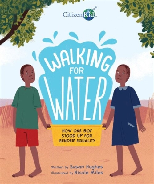 Walking for Water: How One Boy Stood Up for Gender Equality (Hardcover)