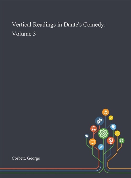 Vertical Readings in Dantes Comedy: Volume 3 (Hardcover)