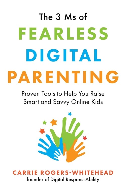 The 3 MS of Fearless Digital Parenting: Proven Tools to Help You Raise Smart and Savvy Online Kids (Paperback)