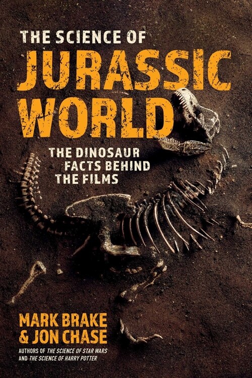 The Science of Jurassic World: The Dinosaur Facts Behind the Films (Paperback)