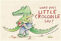 What does little crocodile say? 