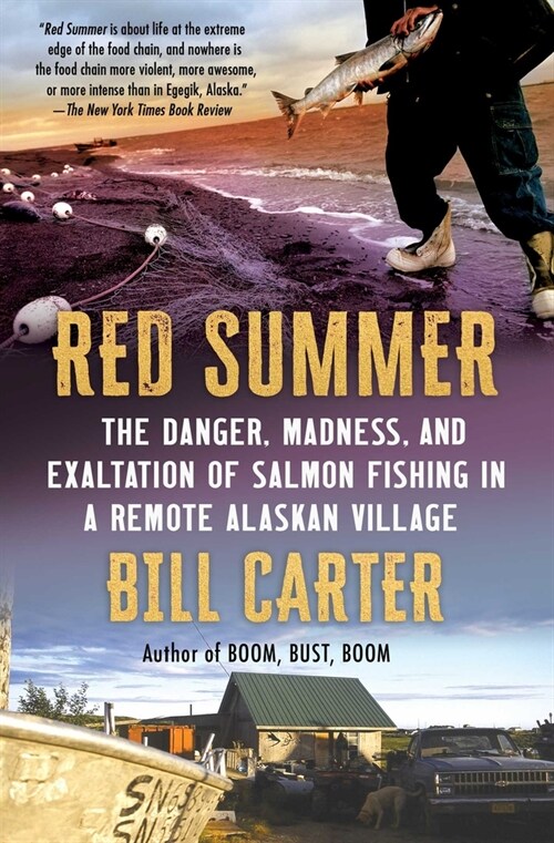Red Summer: The Danger, Madness, and Exaltation of Salmon Fishing in a Remote Alaskan Village (Paperback)