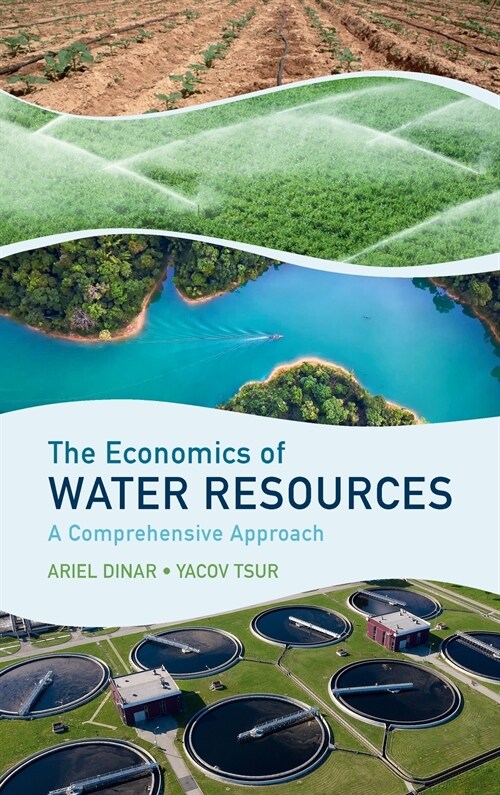 The Economics of Water Resources : A Comprehensive Approach (Hardcover)