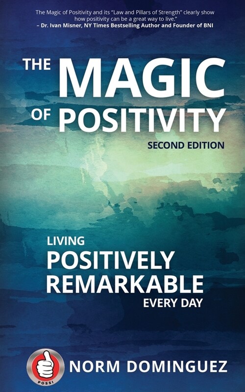 The Magic of Positivity: Living Positively Remarkable Every Day (Paperback)