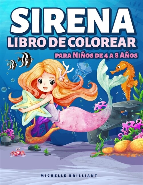 Sirena Libro de Colorear para Ni?s de 4 a 8 A?s: 50 im?enes con escenarios marinos que entretendr? a los ni?s y los involucrar? en actividades c (Paperback)