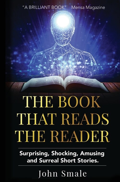 The Book That Reads the Reader: surprising, shocking, amusing and surreal short stories (Hardcover)
