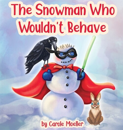 The Snowman Who Wouldnt Behave (Hardcover)