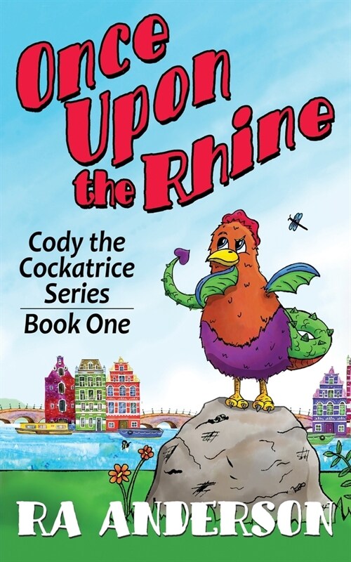 Once Upon the Rhine: Cody the Cockatrice Series Book One (Paperback)