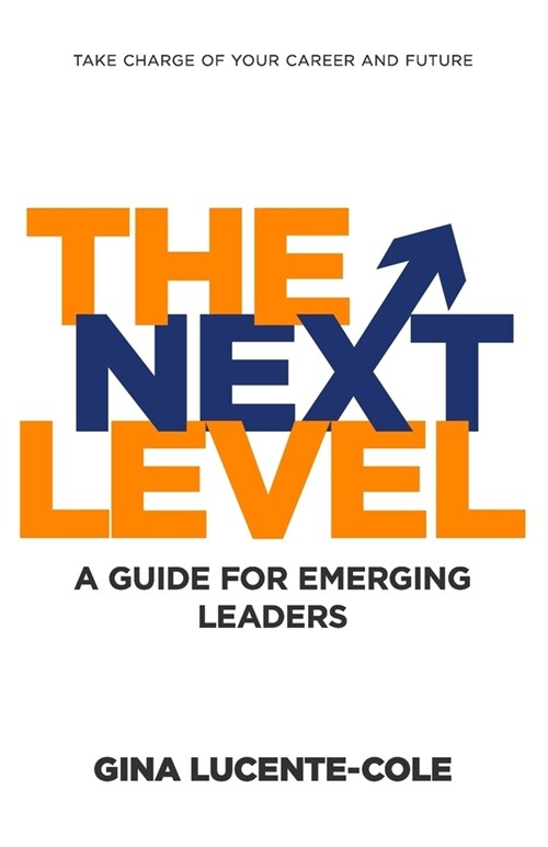 The Next Level: A Guide for Emerging Leaders (Paperback)