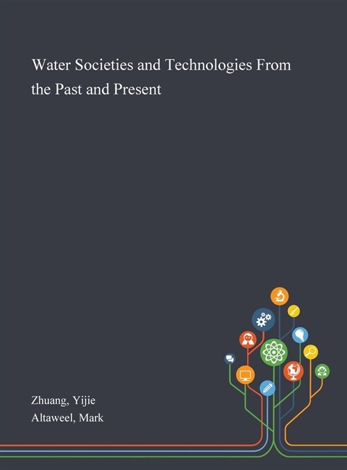 Water Societies and Technologies From the Past and Present (Hardcover)