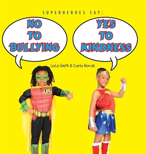 Superheroes Say No To Bullying Yes To Kindness (Hardcover)